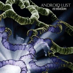 Android Lust - Evolution