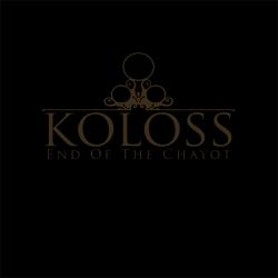 Koloss - End Of The Chayot