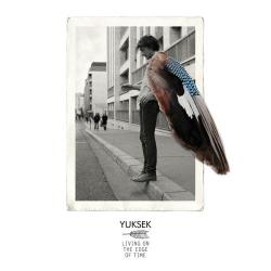 Yuksek - Living On The Edge Of Time