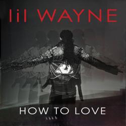 Lil Wayne - How To Love