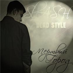 SL/ASH [DeaD StyLE] -  