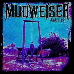 Mudweiser - Angel Lust