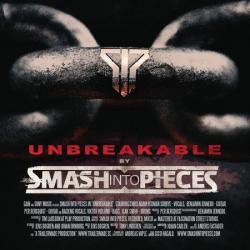 Smash Into Pieces - Unbreakable