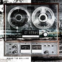 10 Years - Minus The Machine