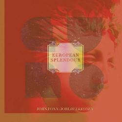 John Foxx and Jori Hulkkonen - European Splendour