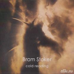 Bram Stoker - Cold Reading