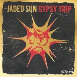 Jaded Sun - Gypsy Trip