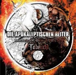 Die Apokalyptischen Reiter - Tobsucht