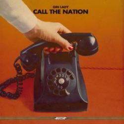 Gin Lady - Call The Nation