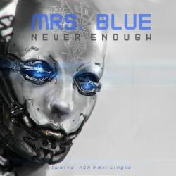 Mrs. Blue - Never Enough