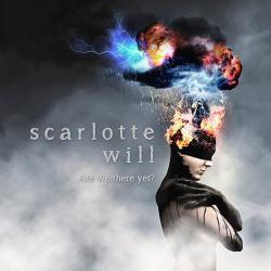 Scarlotte Will - Are we there yet?