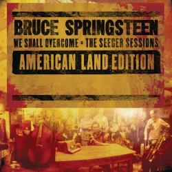 Bruce Springsteen - We Shall Overcome - The Seeger Sessions